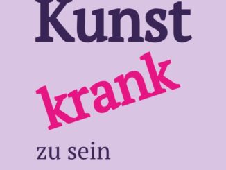 Buchtitel Die Kunst krank zu sein
