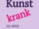Buchtitel Die Kunst krank zu sein
